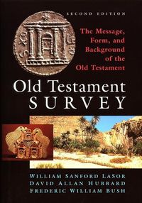 Cover image for Old Testament Survey: The Message, Form, and Background of the Old Testament