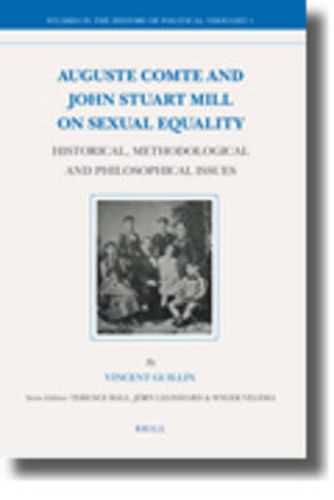 Cover image for Auguste Comte and John Stuart Mill on Sexual Equality: Historical, Methodological and Philosophical Issues