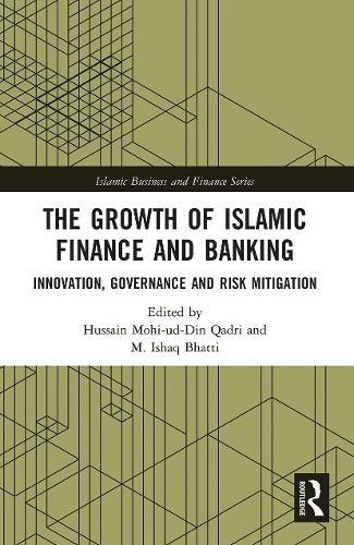 Cover image for The Growth of Islamic Finance and Banking: Innovation, Governance and Risk Mitigation