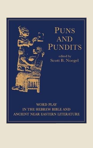 Cover image for Puns and Pundits: Word Play in the Hebrew Bible and Ancient Near Eastern Literature