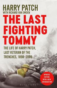 Cover image for The Last Fighting Tommy: The Life of Harry Patch, Last Veteran of the Trenches, 1898-2009