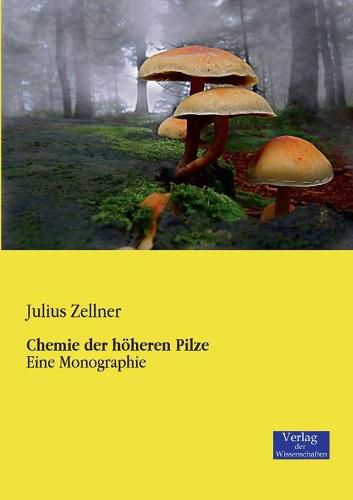 Cover image for Chemie der hoeheren Pilze: Eine Monographie