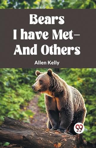 Cover image for Bears I Have Met-And Others