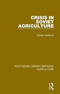 Cover image for Crisis in Soviet Agriculture