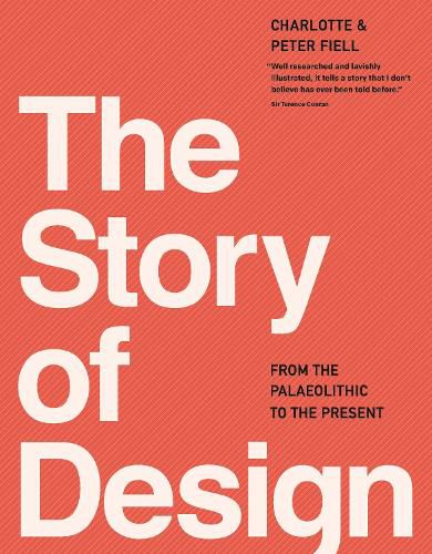 Cover image for The Story of Design: From the Paleolithic to the Present