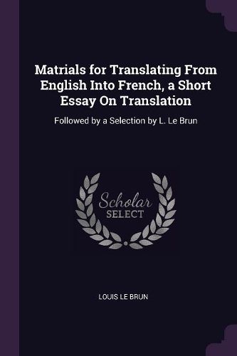 Cover image for Matrials for Translating From English Into French, a Short Essay On Translation