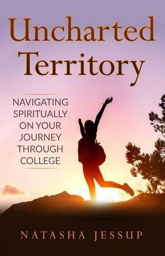 Cover image for Uncharted Territory: Navigating Spiritually On Your Journey Through College