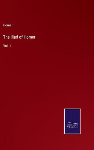 Cover image for The Iliad of Homer: Vol. 1