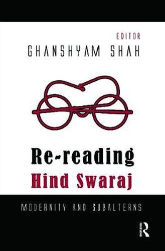 Cover image for Re-reading Hind Swaraj: Modernity and Subalterns