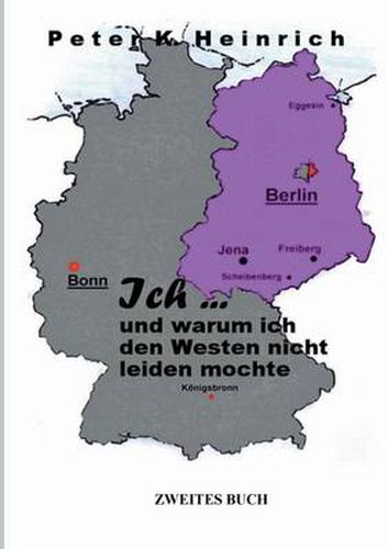 Cover image for Ich ... und warum ich den Westen nicht leiden mochte