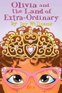 Cover image for Olivia and the Land of Extra Ordinary