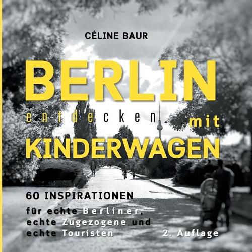 Cover image for Berlin entdecken mit Kinderwagen: 60 Inspirationen