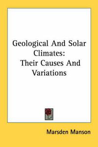 Cover image for Geological and Solar Climates: Their Causes and Variations