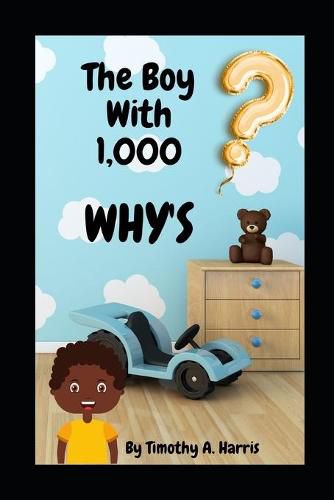 Cover image for The Boy With 1,000 WHY'S: Questions every kid NEED answered!