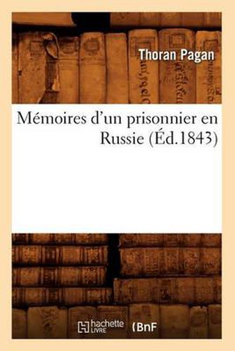 Cover image for Memoires d'Un Prisonnier En Russie (Ed.1843)