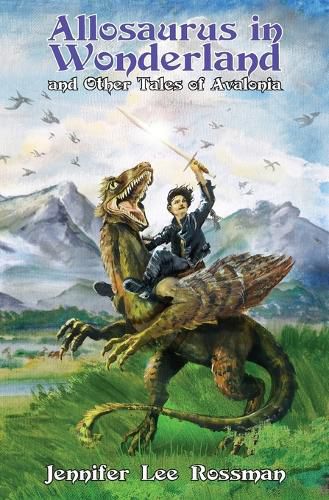 Cover image for Allosaurus in Wonderland and Other Tales of Avalonia