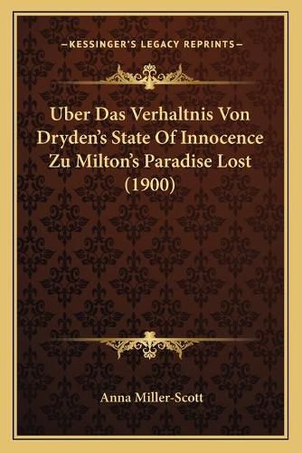 Uber Das Verhaltnis Von Dryden's State of Innocence Zu Milton's Paradise Lost (1900)