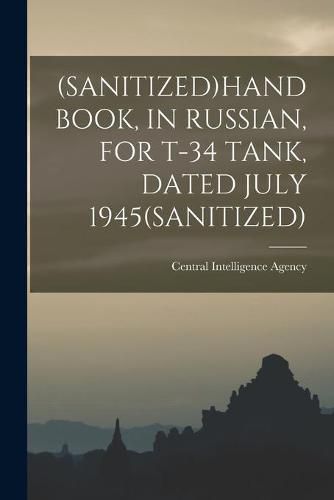 Cover image for (Sanitized)Handbook, in Russian, for T-34 Tank, Dated July 1945(sanitized)