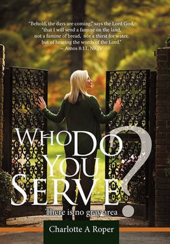 Cover image for Who Do You Serve?: There is No Gray Area