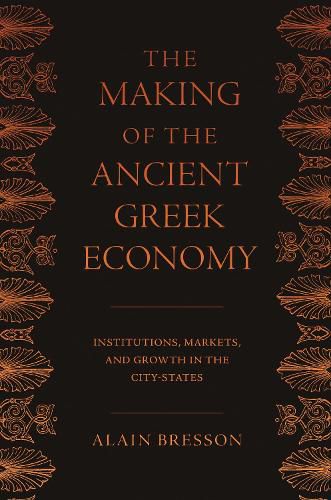 The Making of the Ancient Greek Economy: Institutions, Markets, and Growth in the City-States