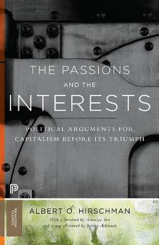 Cover image for The Passions and the Interests: Political Arguments for Capitalism before Its Triumph