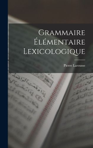 Cover image for Grammaire Elementaire Lexicologique
