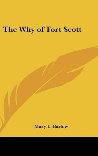 Cover image for The Why of Fort Scott