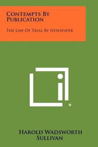 Cover image for Contempts by Publication: The Law of Trial by Newspaper