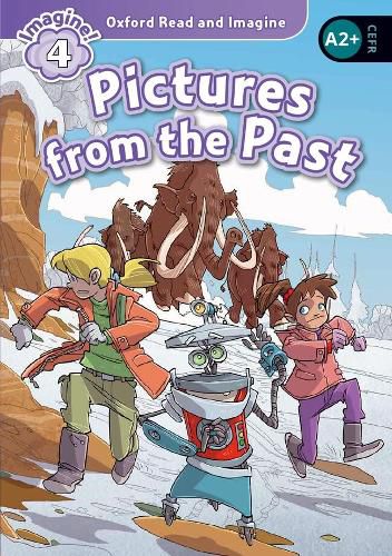 Cover image for Oxford Read and Imagine: Level 4:: Pictures from the Past