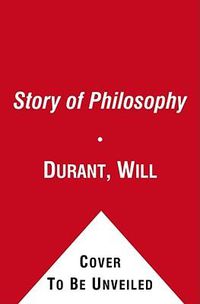 Cover image for Story of Philosophy: The Lives and Opinions of the World's Greatest Philosophers