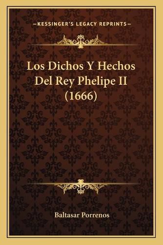 Cover image for Los Dichos y Hechos del Rey Phelipe II (1666)