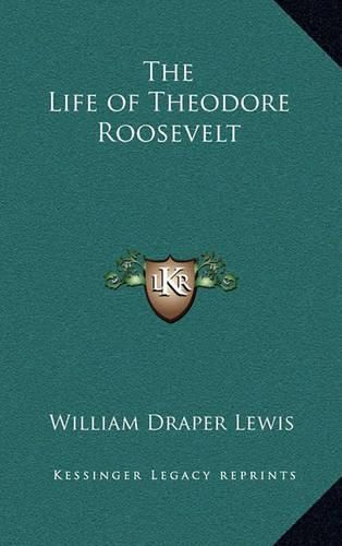 The Life of Theodore Roosevelt