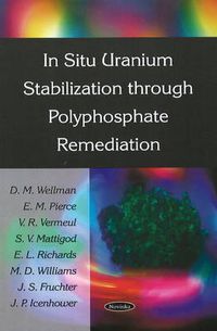 Cover image for In Situ Uranium Stabilization Through Polyphosphate Remediation