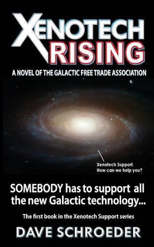 Cover image for Xenotech Rising: A Novel of the Galactic Free Trade Association