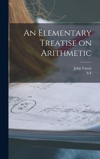 Cover image for An Elementary Treatise on Arithmetic