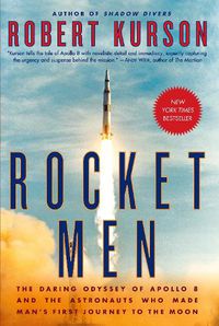 Cover image for Rocket Men: The Daring Odyssey of Apollo 8 and the Astronauts Who Made Man's First Journey to the Moon