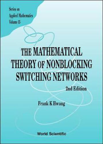Cover image for Mathematical Theory Of Nonblocking Switching Networks, The (2nd Edition)