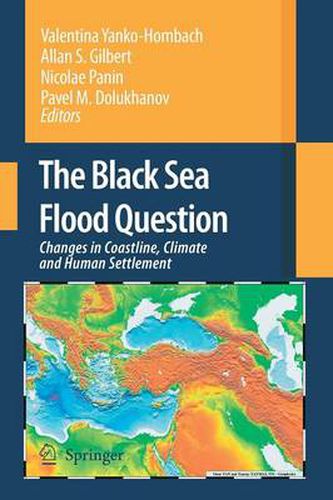 Cover image for The Black Sea Flood Question: Changes in Coastline, Climate and Human Settlement