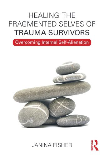 Cover image for Healing the Fragmented Selves of Trauma Survivors: Overcoming Internal Self-Alienation