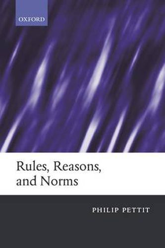 Rules, Reasons and Norms