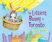 Cover image for The Littlest Bunny in Toronto: An Easter Adventure