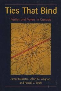 Cover image for Ties that Bind: Parties and Voters in Canada