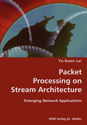 Cover image for Packet Processing on Stream Architecture- Emerging Network Applications