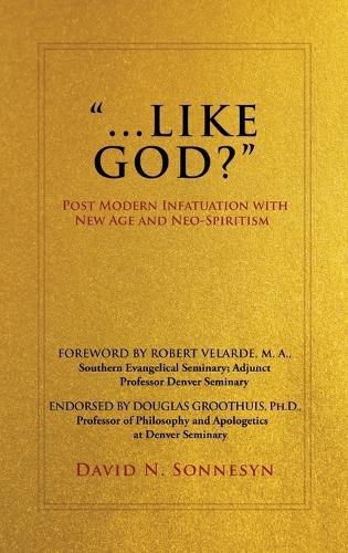 Cover image for Like God?: Post Modern Infatuation With New Age and Neo-Spiritism