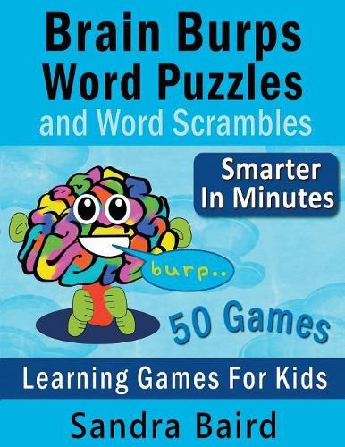 Cover image for Brain Burps Word Puzzles and Word Scrambles: Learning Games for Kids