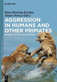 Cover image for Aggression in Humans and Other Primates: Biology, Psychology, Sociology
