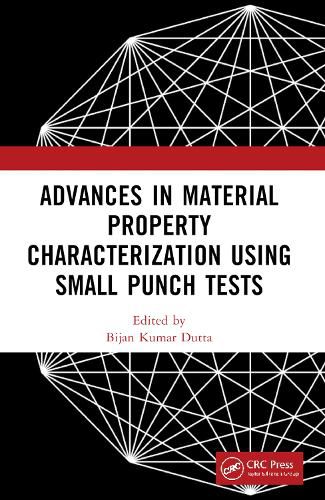 Cover image for Advances in Material Property Characterization using Small Punch Tests