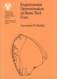 Cover image for Experimental Determination of Stone Tool Uses: A Microwear Analysis