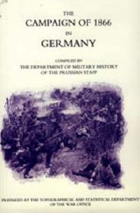 Cover image for The Campaign of 1866 in Germany: Prussian Official History