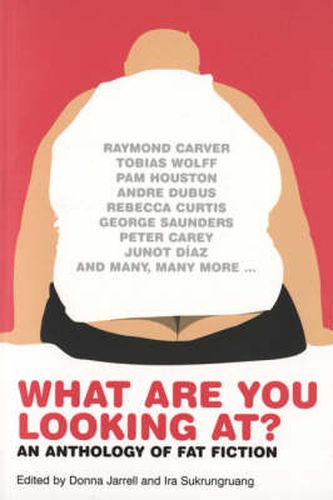 Cover image for What Are You Looking At?: An Anthology of Fat Fiction